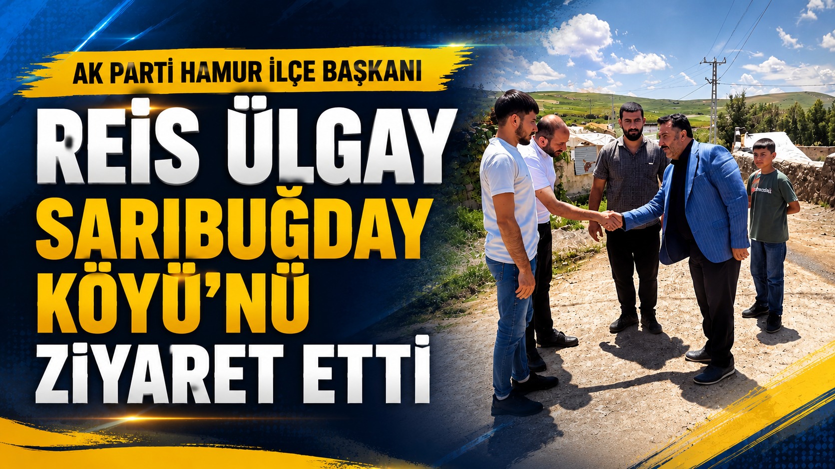 AK Parti Hamur İlçe Başkanı Reis Ülgay’dan Sarıbuğday Köyü’ne Ziyaret