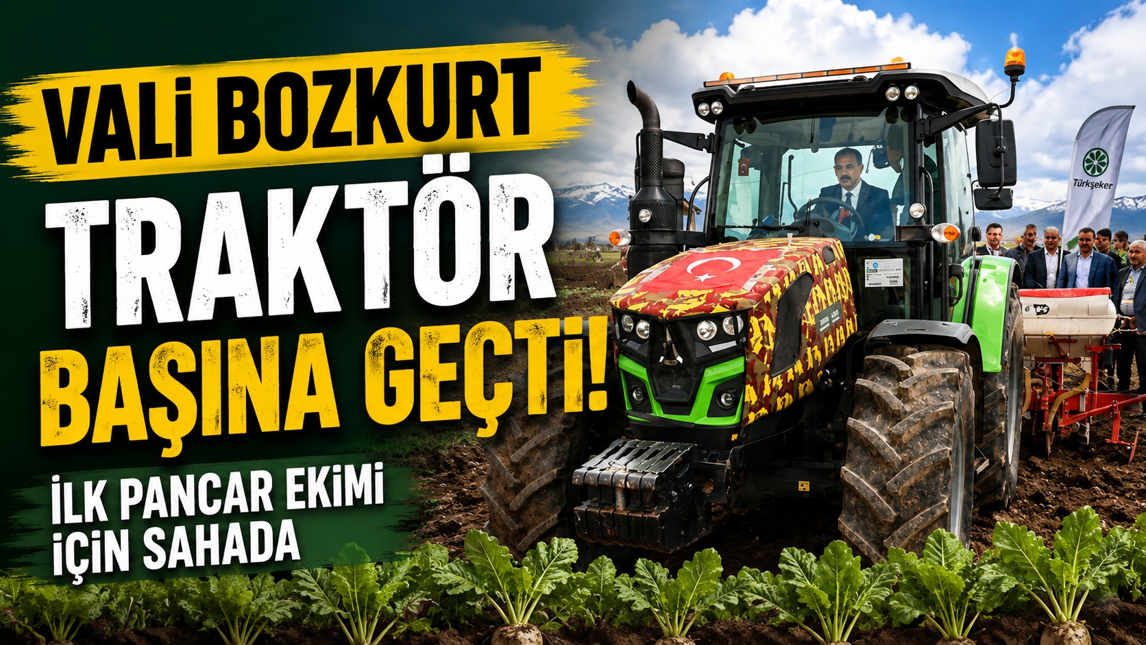 Vali Bozkurt İlk Pancar Ekimi İçin Traktör Başına Geçti