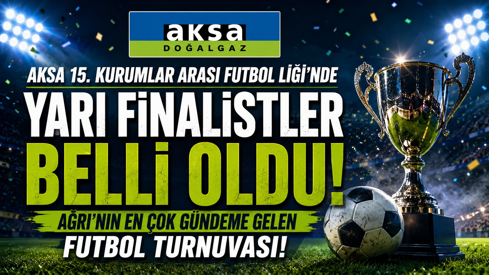 AKSA 15. Kurumlar Arası Futbol Ligi’nde Yarı Finalistler Belli Oldu