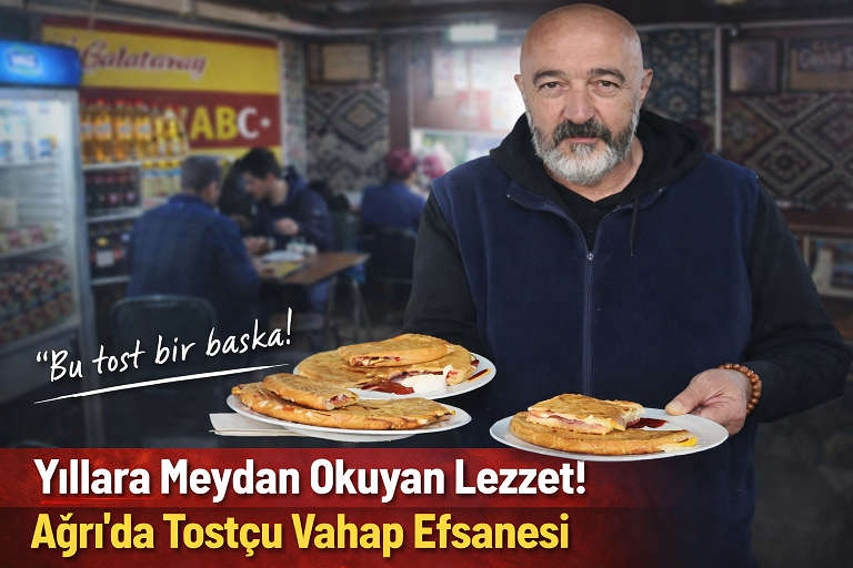 Yıllara Meydan Okuyan Lezzet: Ağrı’da Tostçu Vahap Efsanesi