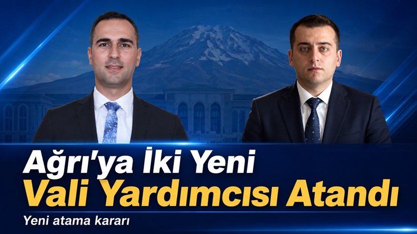 Ağrı’ya İki Yeni Vali Yardımcısı Atandı