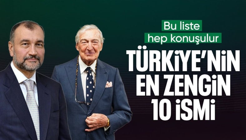 Forbes, Türkiye'nin en zengin 10 ismini açıkladı