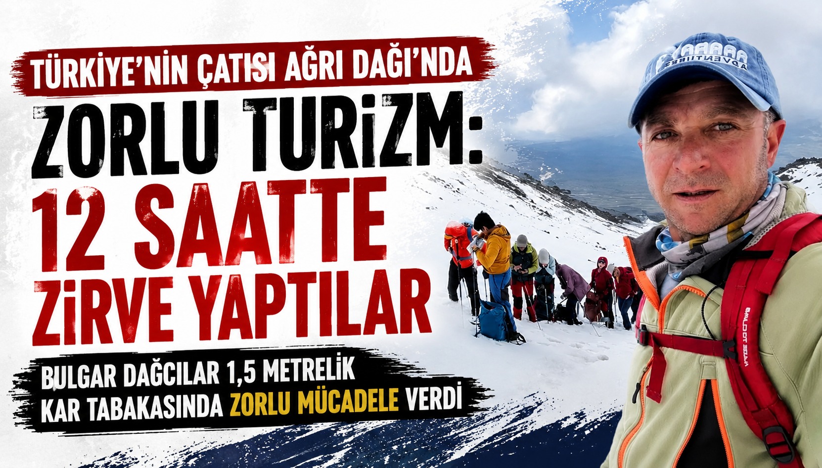 Ağrı Dağı’nda Tırmanış Sezonu Başladı: Bulgar Dağcılar 12 Saatte Zirveye Ulaştı