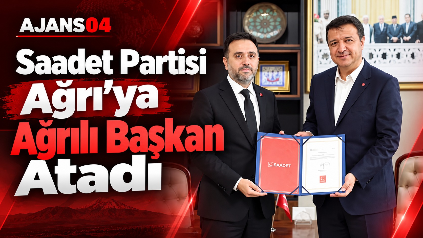 Saadet Partisi Ağrı’da Hatasından Döndü: Ağrı’ya Ağrılı Başkan Atadı