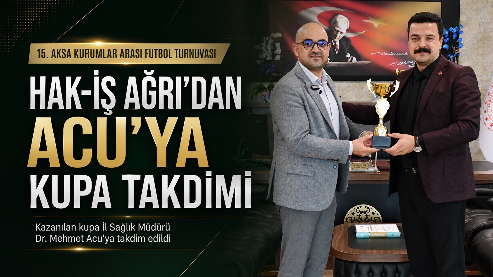 Hak-İş Ağrı Şube Başkanı Yıldırım’dan Sağlık İl Müdürü Acu’ya Kupa Takdimi