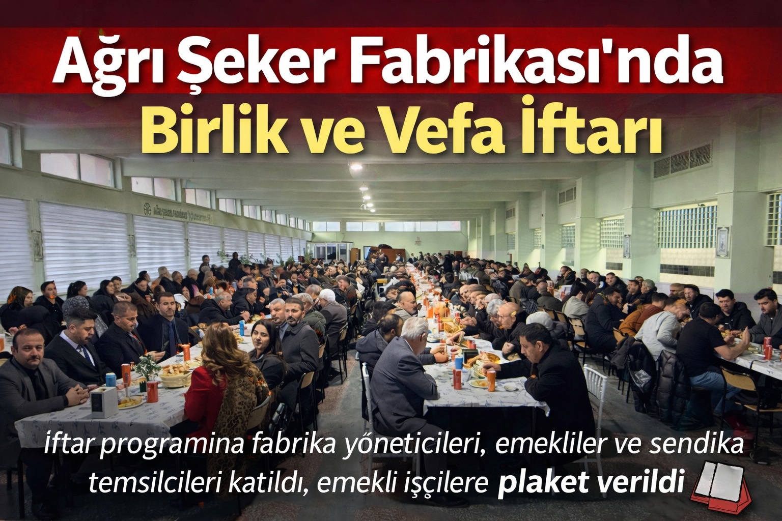 Ağrı Şeker Fabrikası’nda Birlik ve Vefa İftarı