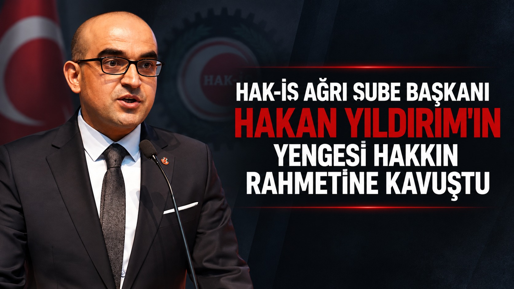 HAK-İŞ Ağrı Şube Başkanı Hakan Yıldırım’ın Yengesi Hakkın Rahmetine Kavuştu