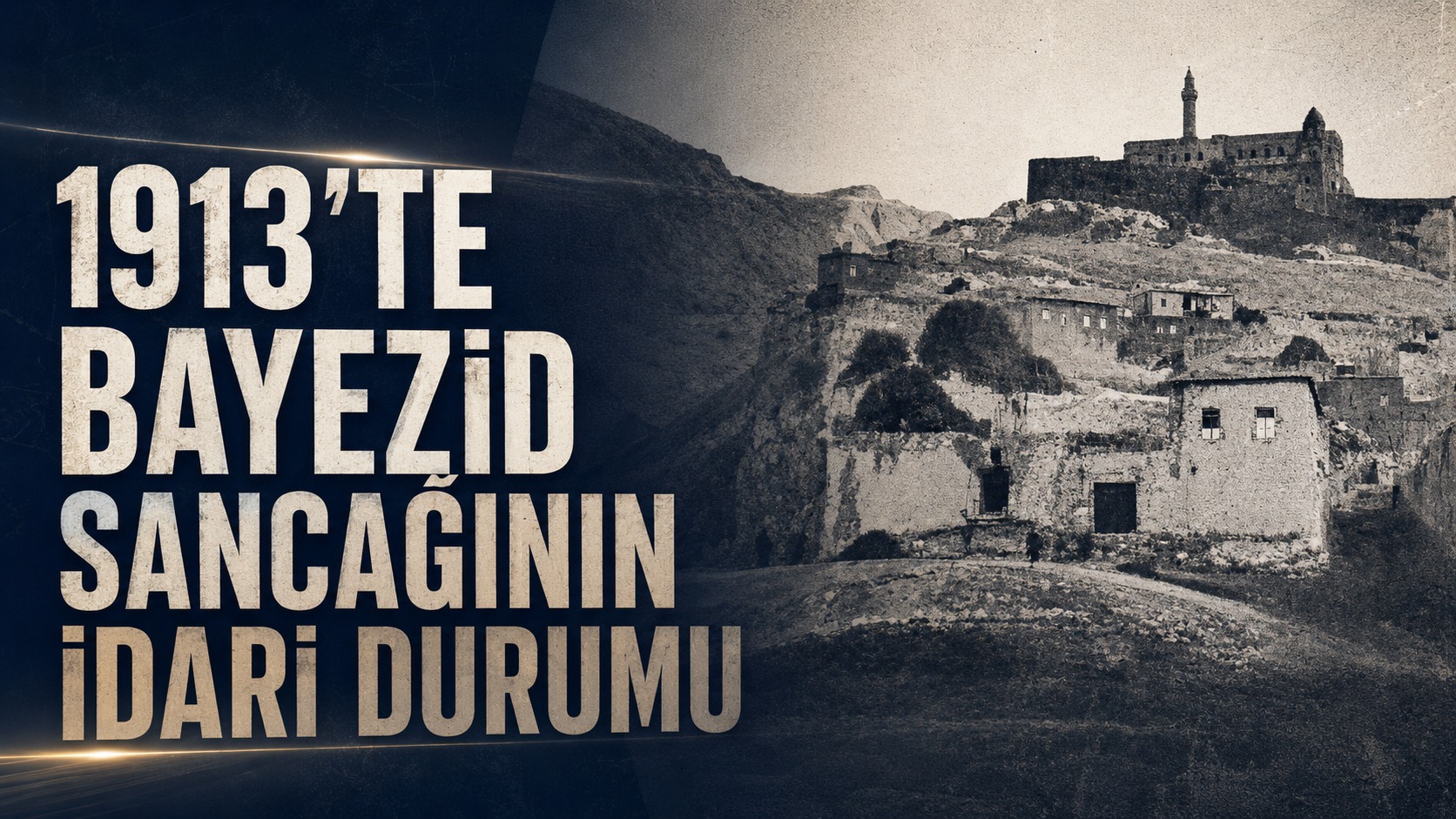 1913’TE BAYEZİD SANCAĞININ İDARİ DURUMU