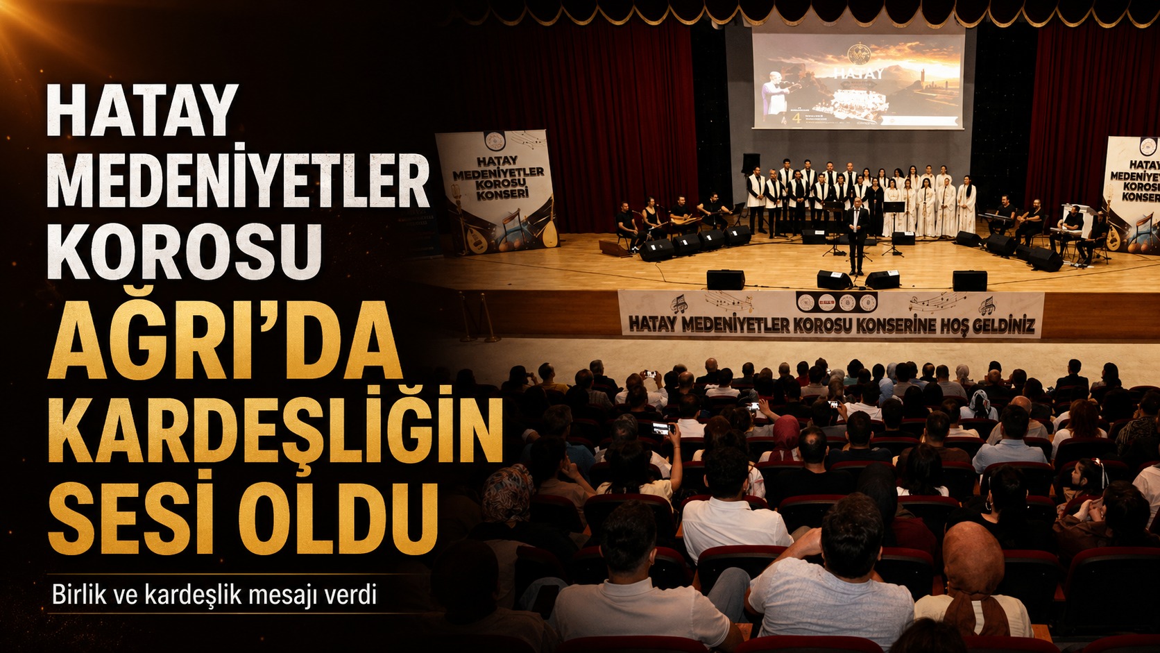 HATAY MEDENİYETLER KOROSU AĞRI’DA KARDEŞLİĞİN SESİ OLDU