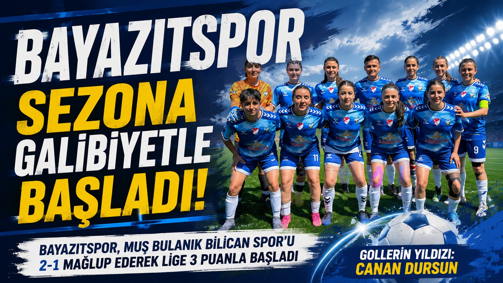 Bayazıtspor Kadın Futbol Takımı Sezona Deplasman Zaferiyle Başladı