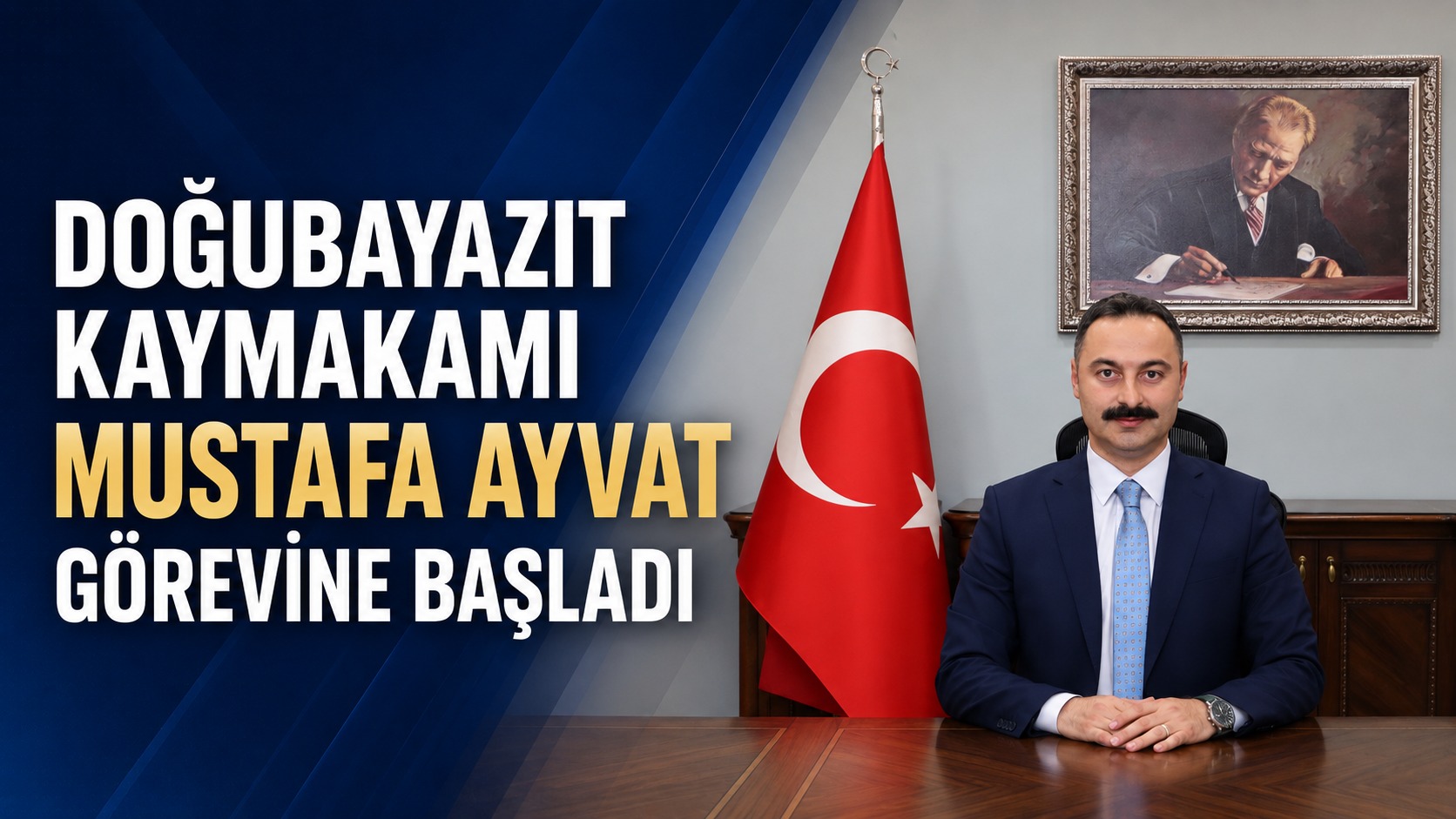 DOĞUBAYAZIT KAYMAKAMI MUSTAFA AYVAT GÖREVİNE BAŞLADI