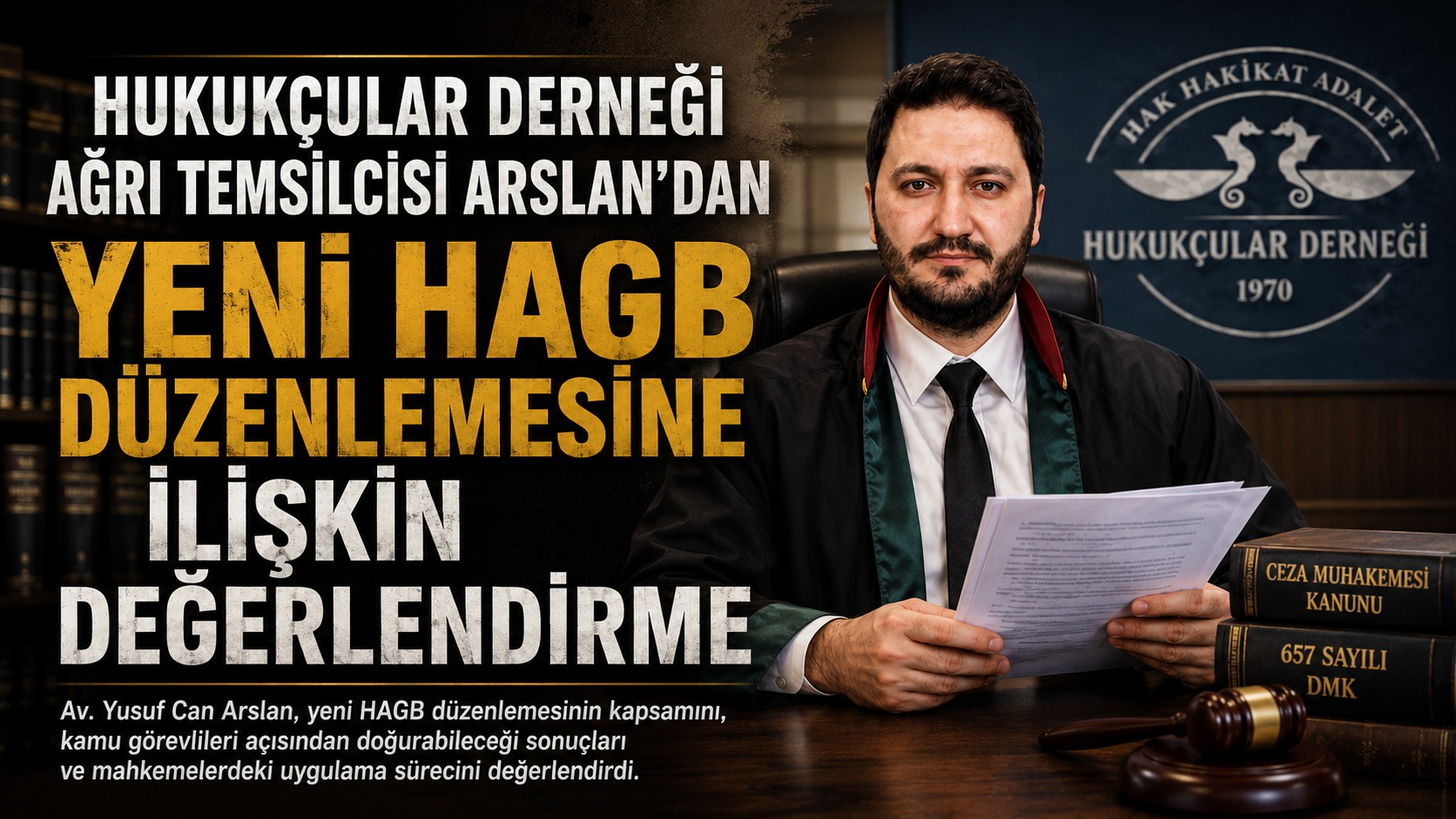 Hukukçular Derneği Ağrı Temsilcisi Arslan’dan Yeni HAGB Düzenlemesine İlişkin Değerlendirme
