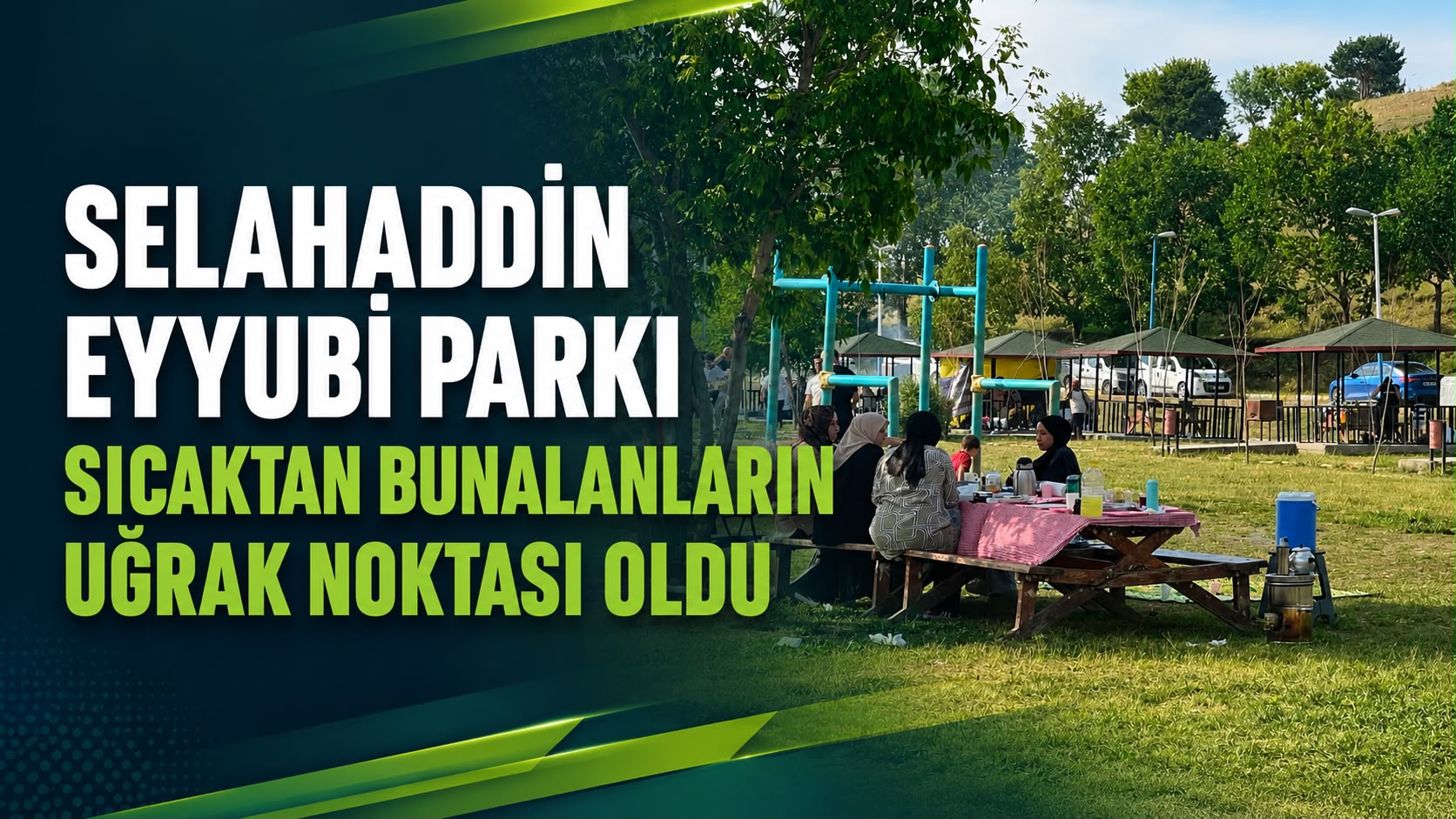 SELAHADDİN EYYUBİ PARKI SICAKTAN BUNALANLARIN UĞRAK NOKTASI OLDU