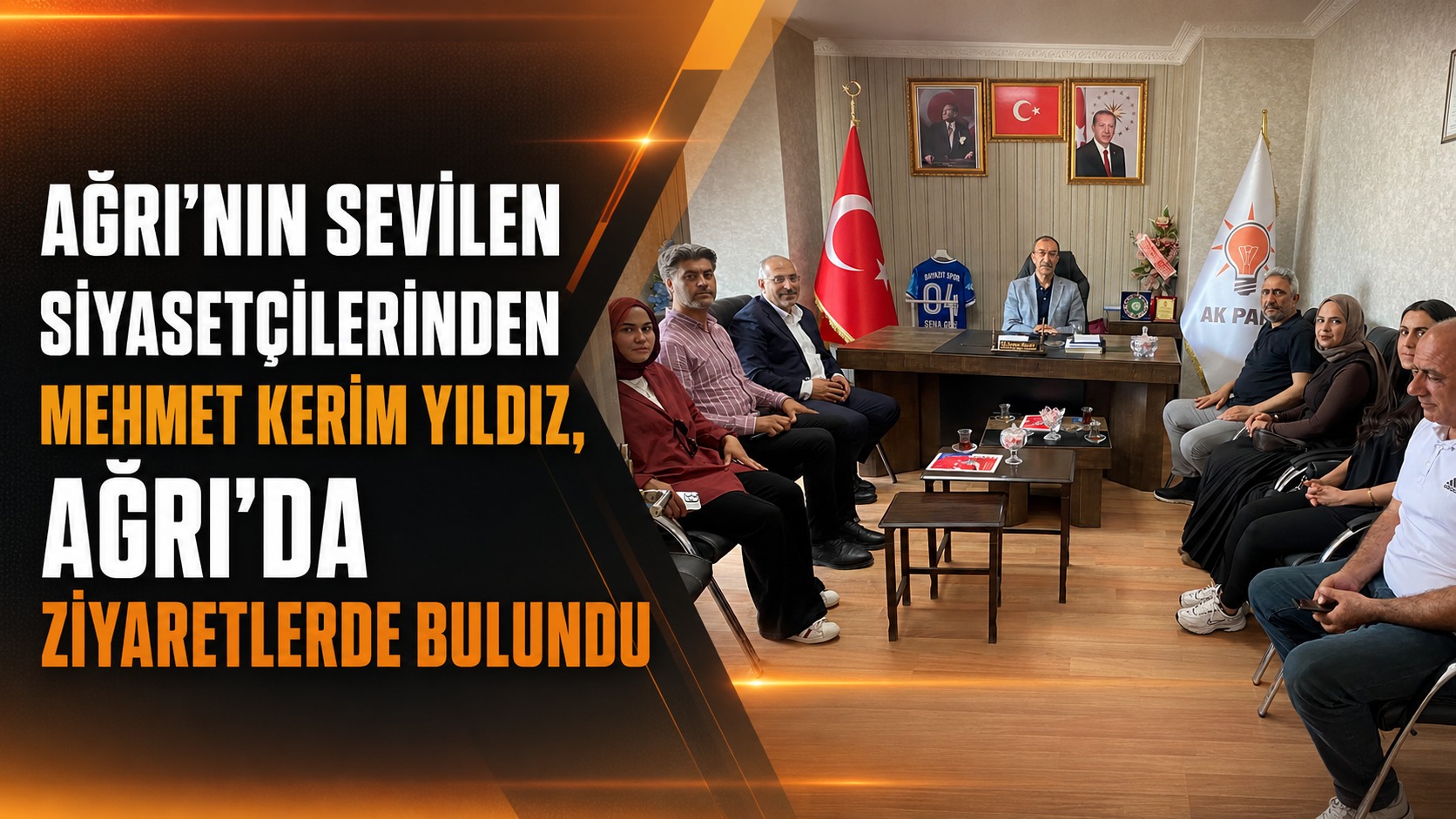 AK PARTİ DOĞUBAYAZIT’TA MEHMET KERİM YILDIZ’DAN TEŞKİLAT ZİYARETİ