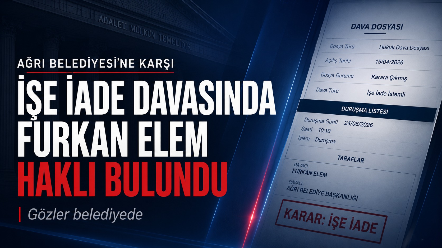 AĞRI BELEDİYESİ’NE KARŞI İŞE İADE DAVASINDA FURKAN ELEM HAKLI BULUNDU