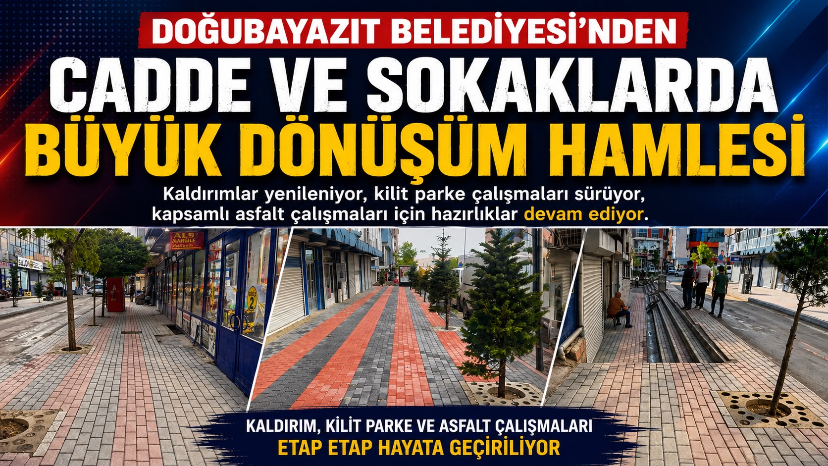 DOĞUBAYAZIT BELEDİYESİ’NDEN CADDE VE SOKAKLARDA BÜYÜK DÖNÜŞÜM HAMLESİ