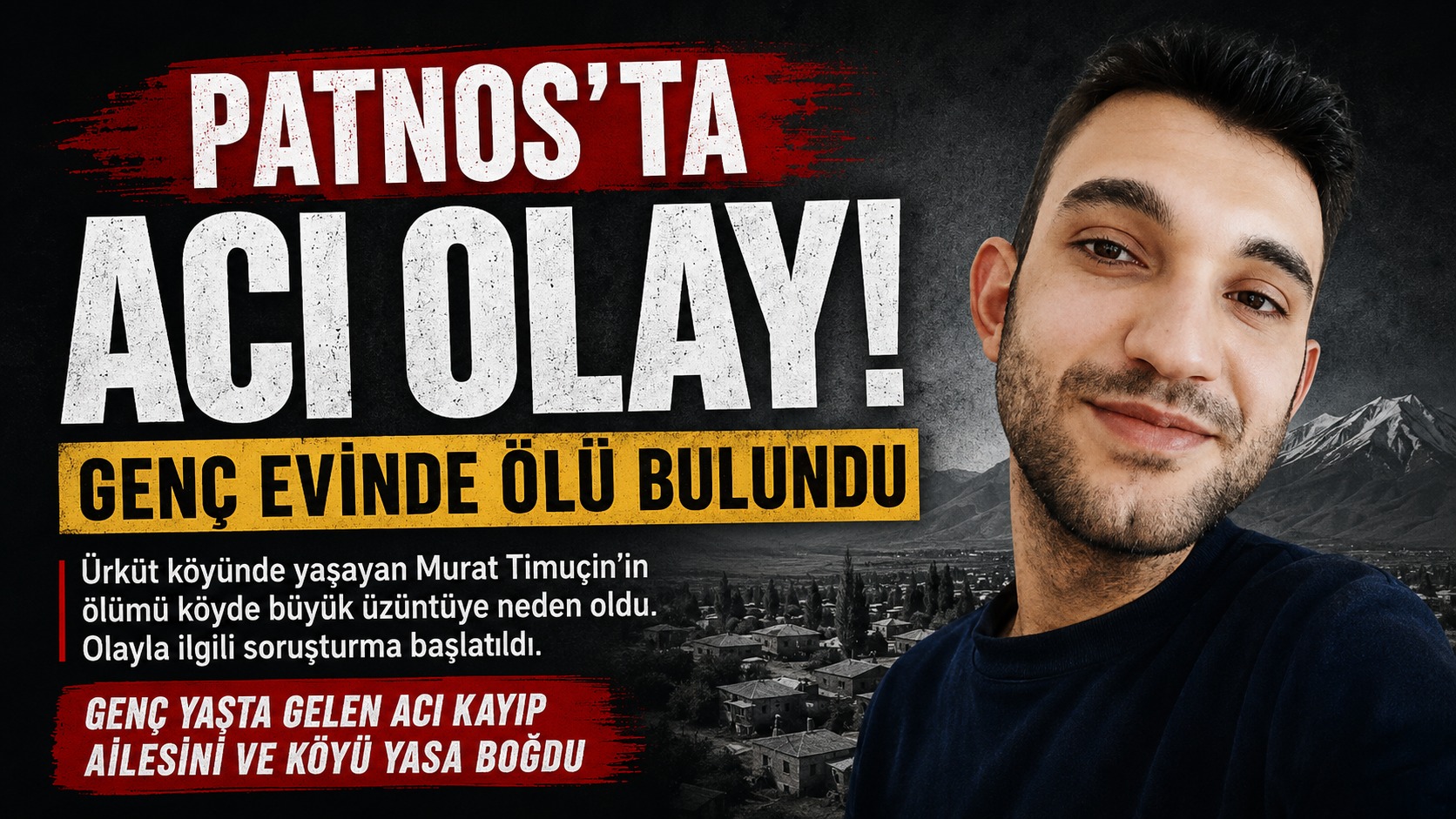 Patnos’ta Genç Yaşta Gelen Acı Kayıp: Ürküt Köyü Yasta
