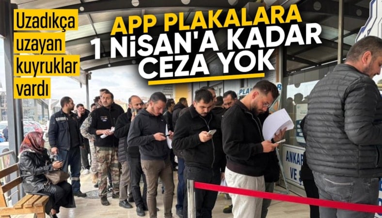 İçişleri Bakanlığı'ndan APP plaka kullanıcılarına geçiş süreci: 1 Nisan'a kadar ceza yok
