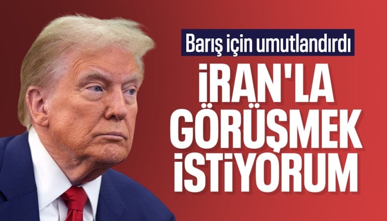 Donald Trump'tan barış mesajı: İran ile görüşebilirim