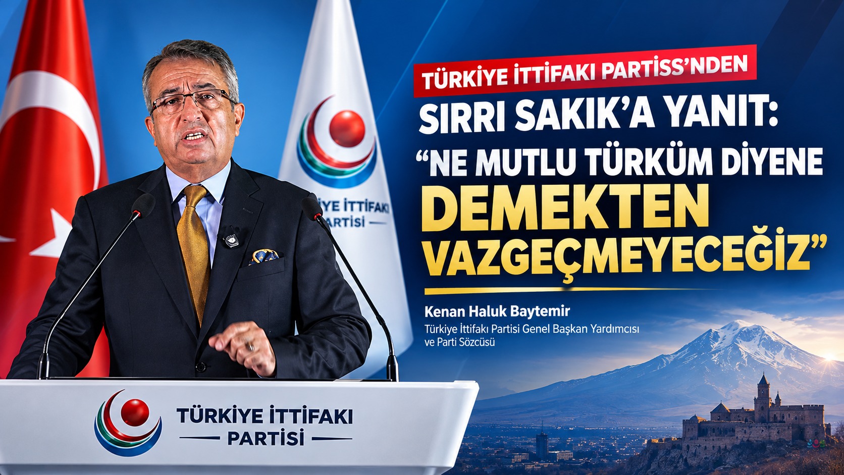 Türkiye İttifakı Partisi’nden Sırrı Sakık’a Yanıt: “Ne Mutlu Türküm Diyene Demekten Vazgeçmeyeceğiz”