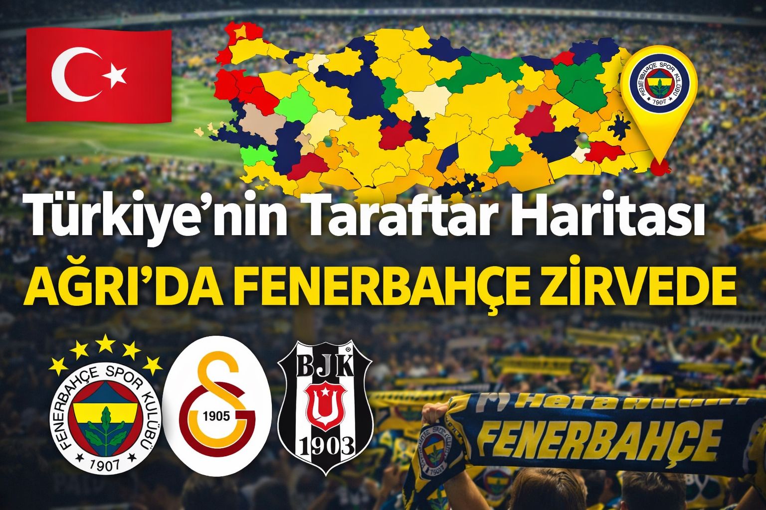Türkiye’nin Taraftar Haritası: Ağrı’da Fenerbahçe Zirvede