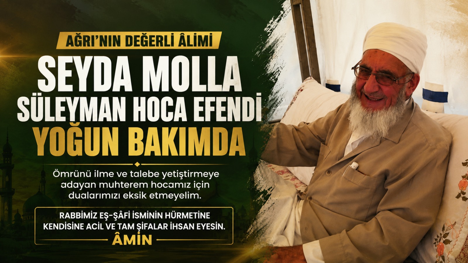 Ağrı'nın Kanaat Önderlerinden Seyda Molla Süleyman Hoca Efendi Yoğun Bakımda