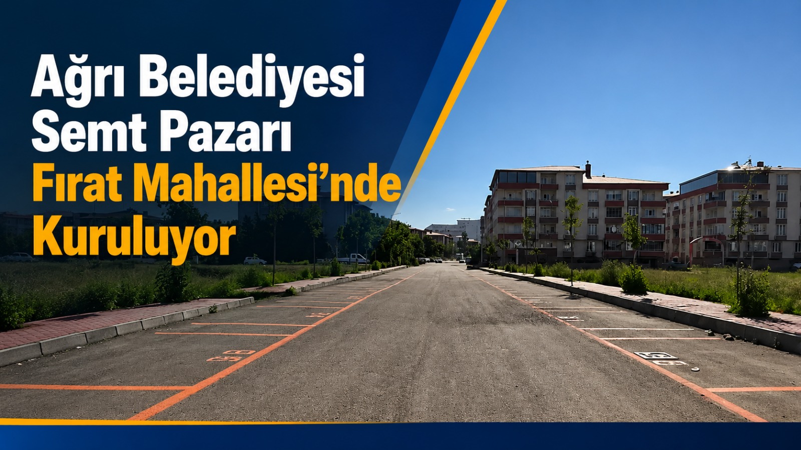 Ağrı Belediyesi Semt Pazarını Fırat Mahallesi’ne Taşıyor