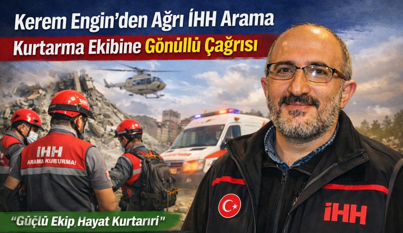 Kerem Engin’den Ağrı İHH Arama Kurtarma Ekibine Gönüllü Çağrısı