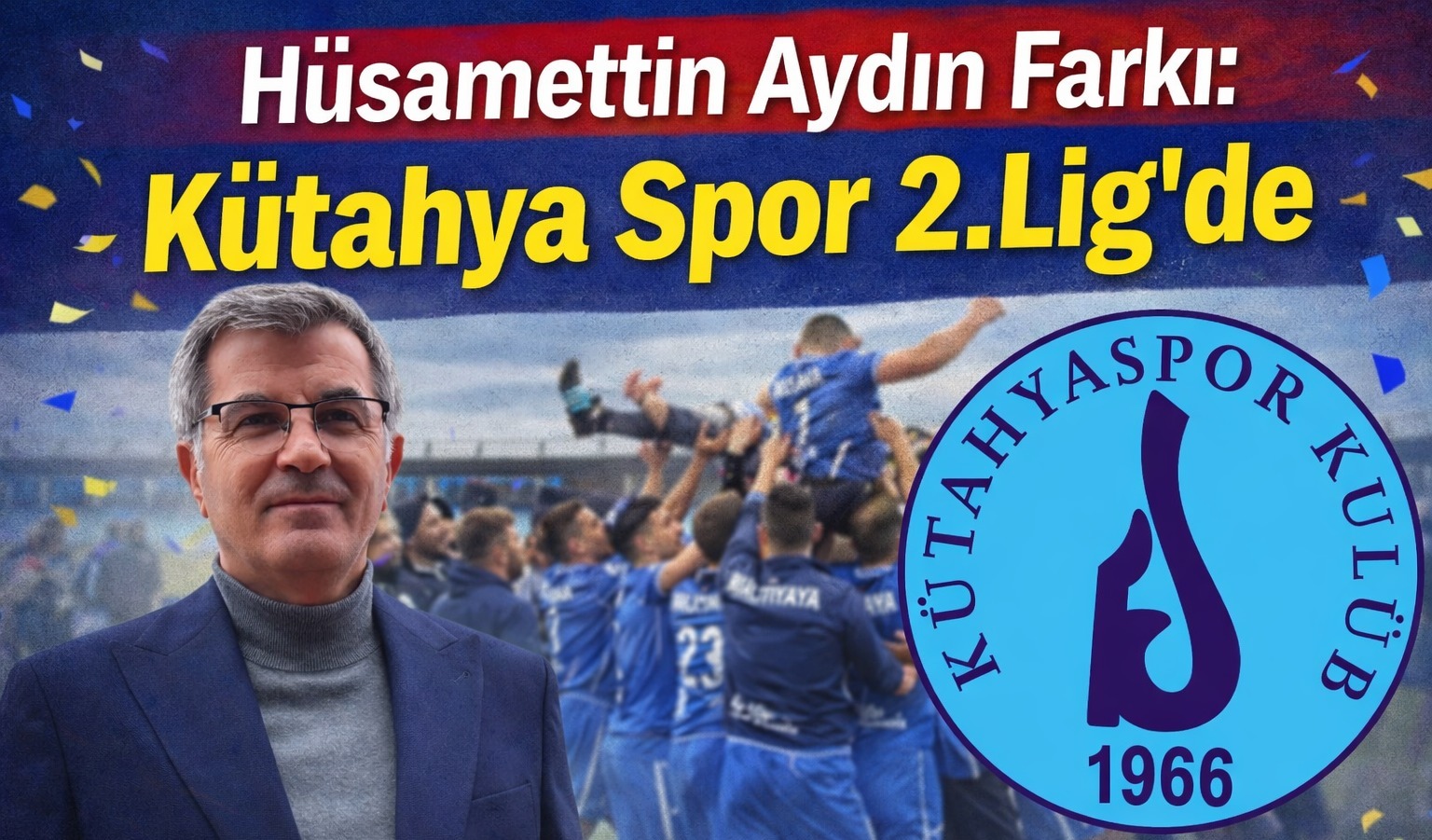 Kütahyaspor’un 2. Lig Yolculuğunda Hüsamettin Aydın İmzası