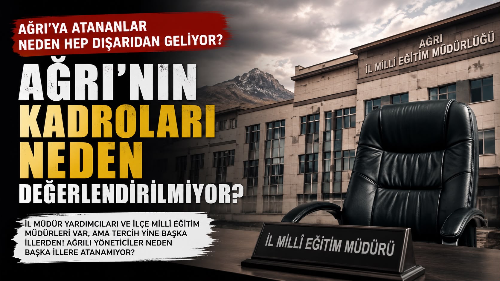 Ağrı’ya atananlar neden hep dışarıdan geliyor?