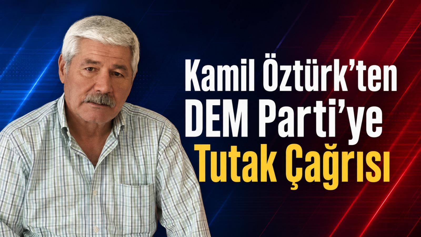 Kamil Öztürk’ten DEM Parti Ağrı İl Yönetimine Tutak Çağrısı
