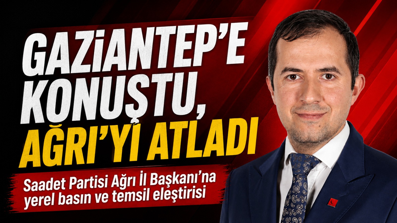 Saadet Partisi Ağrı İl Başkanı Şaka Gibi Davranıyor: Milletin Hafızasıyla Alay Etmeyin