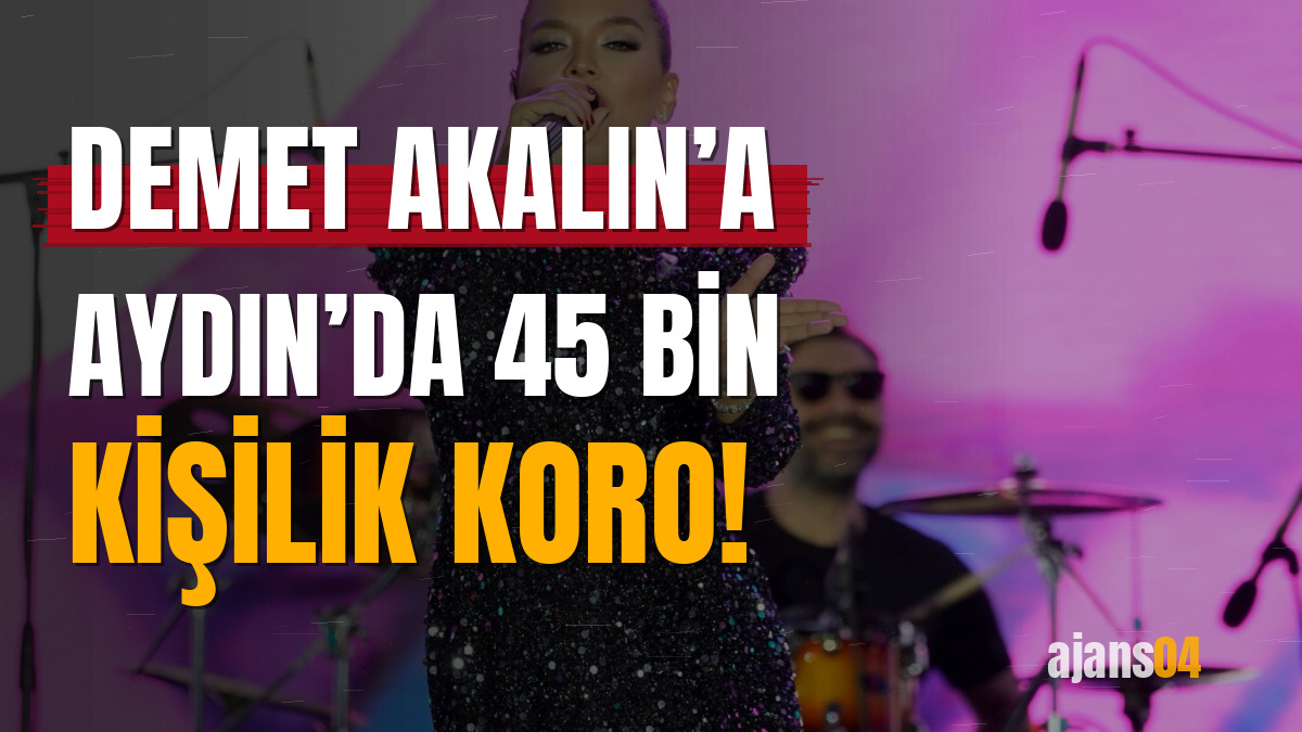 Demet Akalın’a Aydın’da 45 bin kişilik koro!