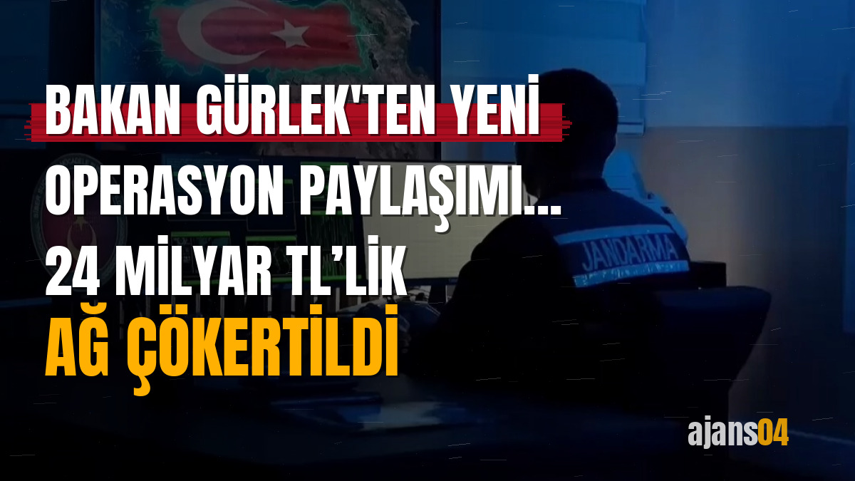 Bakan Gürlek'ten yeni operasyon paylaşımı... 24 milyar TL’lik ağ çökertildi