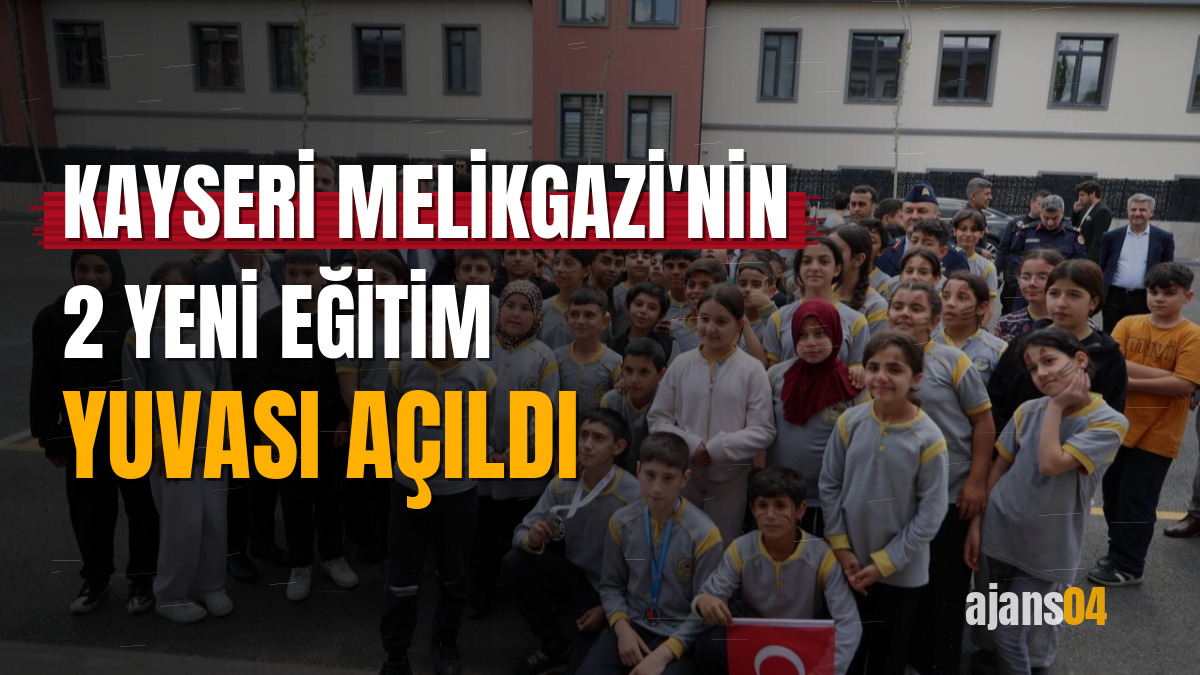 Kayseri Melikgazi'nin 2 yeni eğitim yuvası açıldı