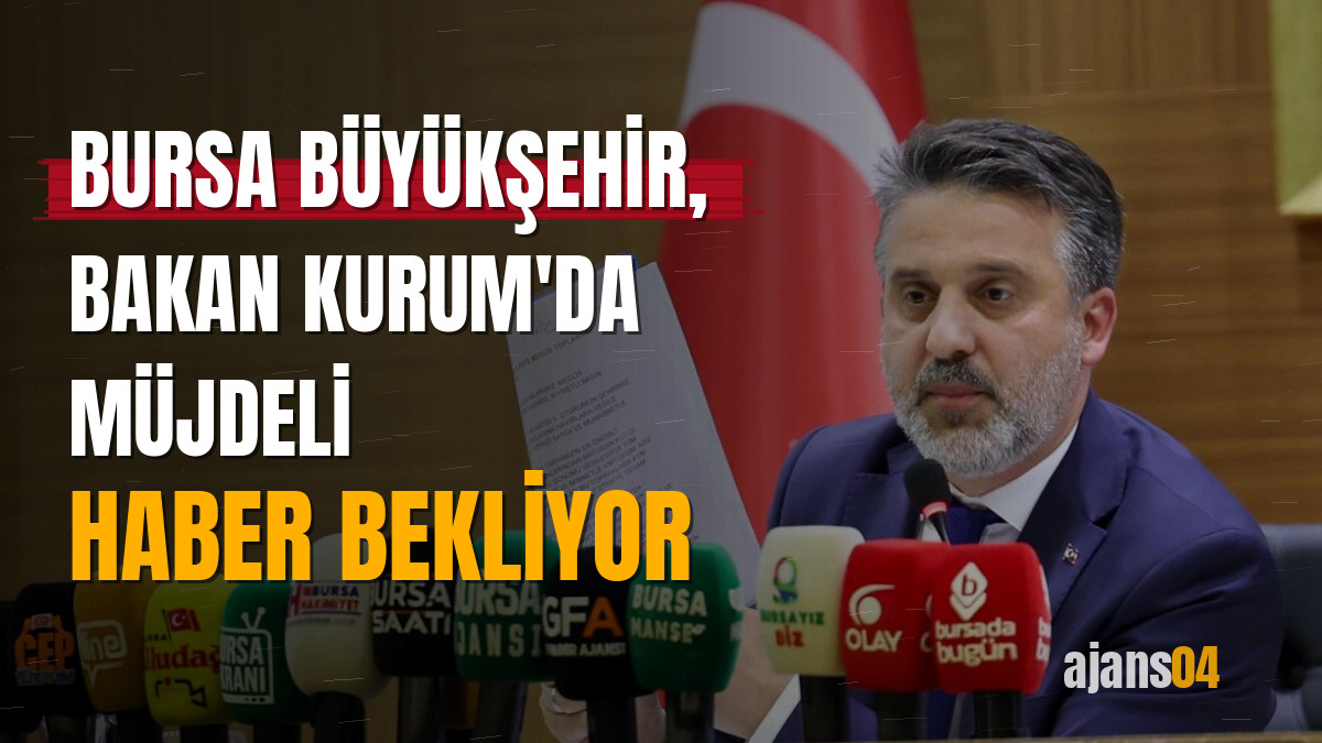 Bursa Büyükşehir, Bakan Kurum'da müjdeli haber bekliyor