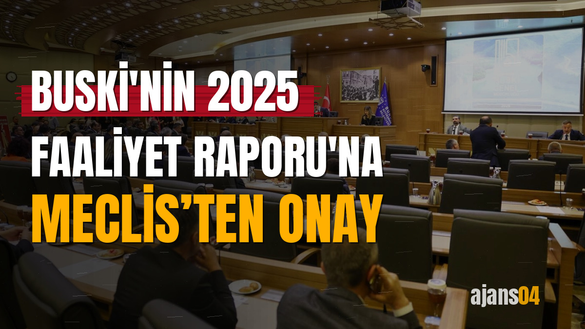 BUSKİ'nin 2025 Faaliyet Raporu'na Meclis’ten onay