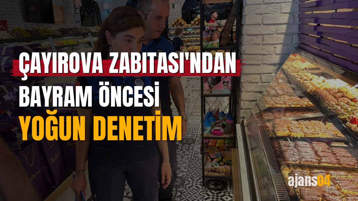 Çayırova Zabıtası'ndan bayram öncesi yoğun denetim