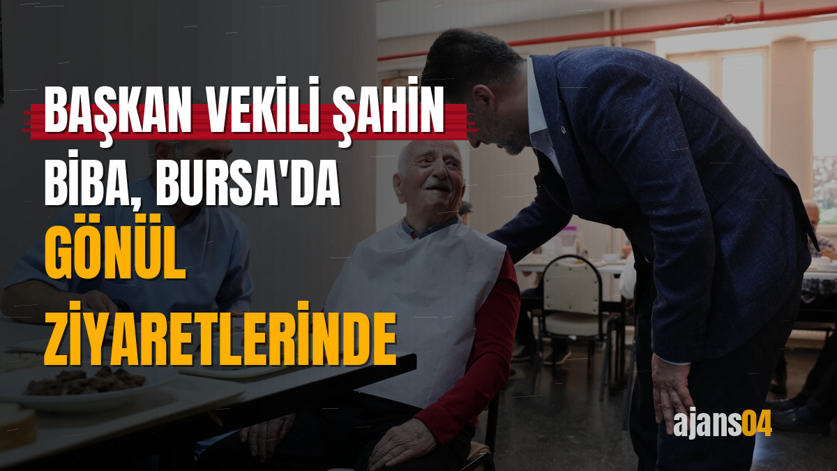 Başkan Vekili Şahin Biba, Bursa'da gönül ziyaretlerinde