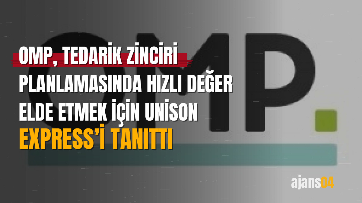 OMP, tedarik zinciri planlamasında hızlı değer elde etmek için Unison Express’i tanıttı