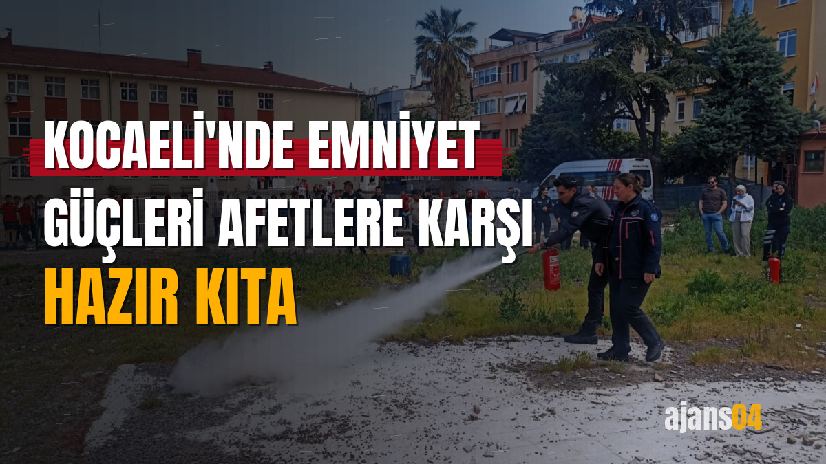 Kocaeli'nde emniyet güçleri afetlere karşı hazır kıta