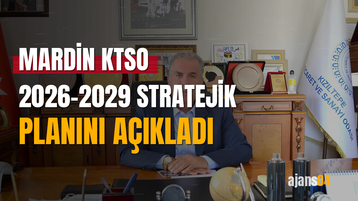 Mardin KTSO 2026-2029 stratejik planını açıkladı