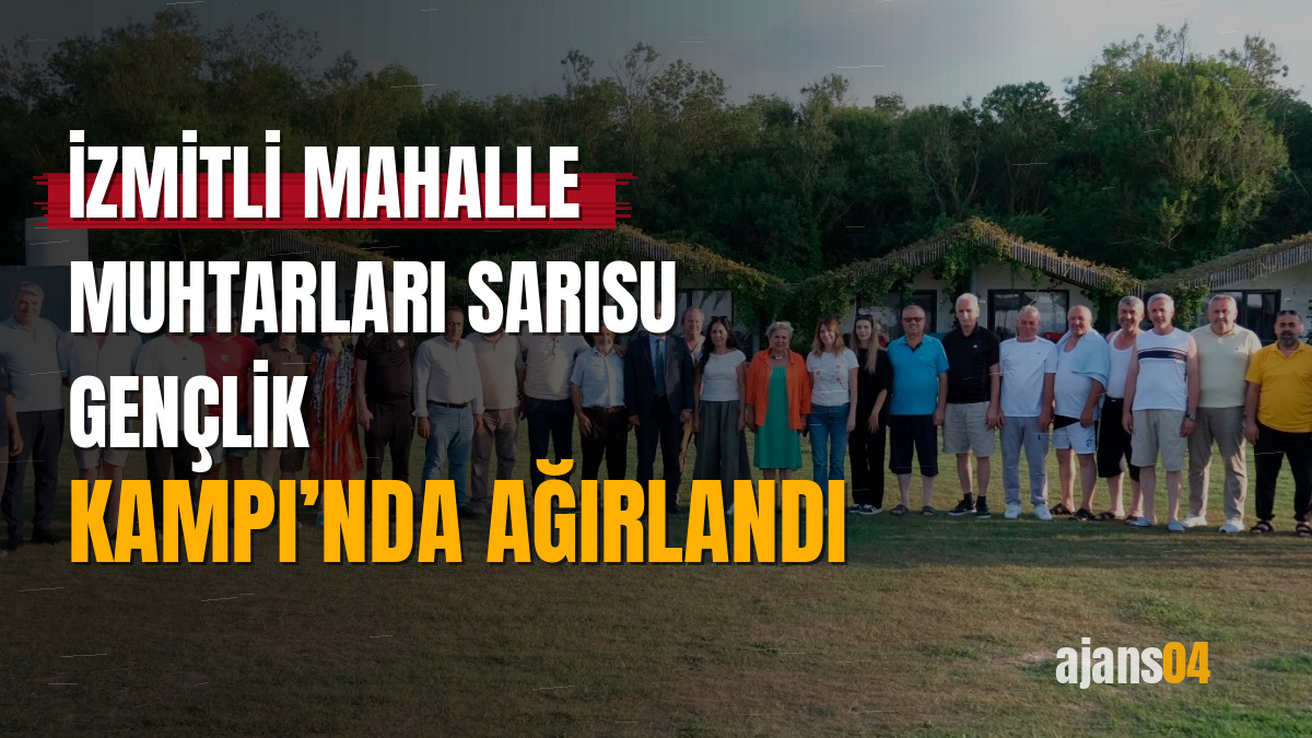 İzmitli mahalle muhtarları Sarısu Gençlik Kampı’nda ağırlandı