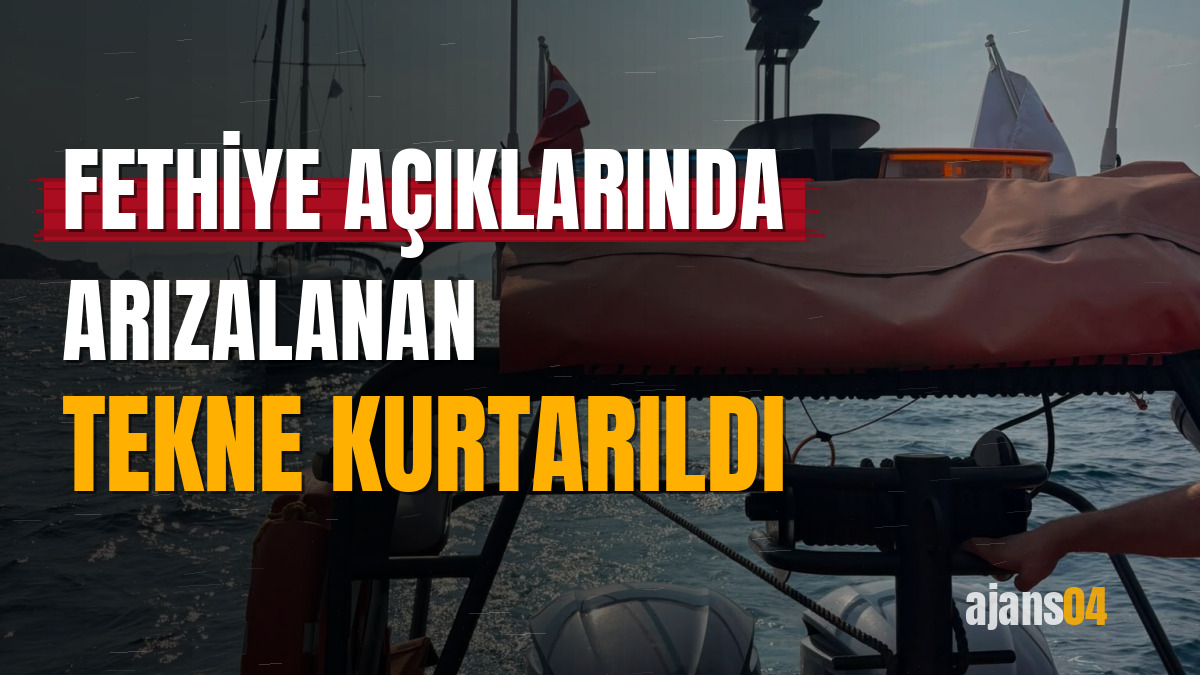Fethiye açıklarında arızalanan tekne kurtarıldı