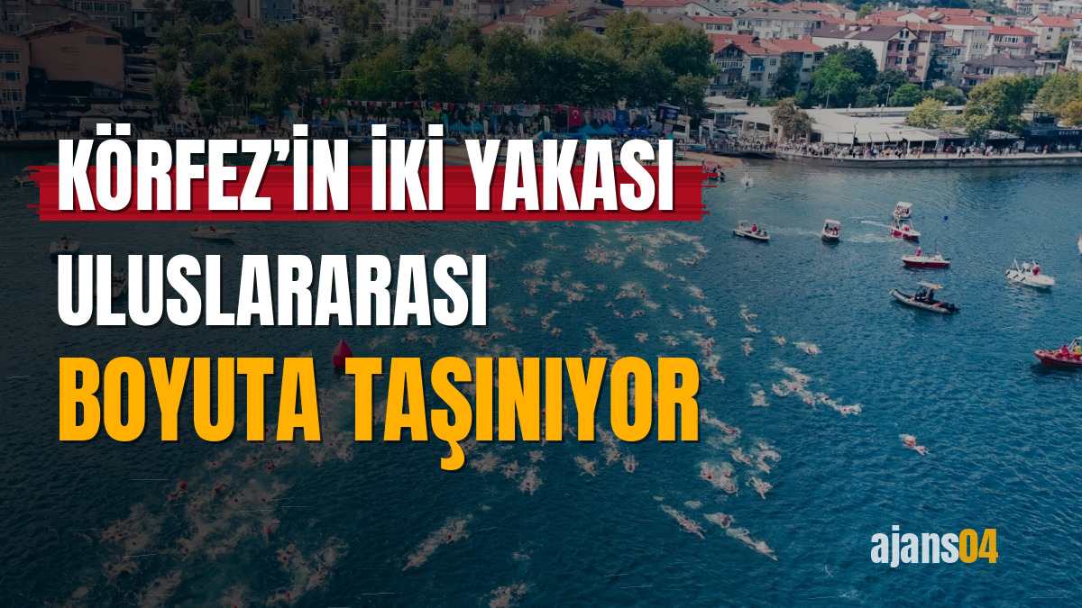 Körfez’in iki yakası uluslararası boyuta taşınıyor