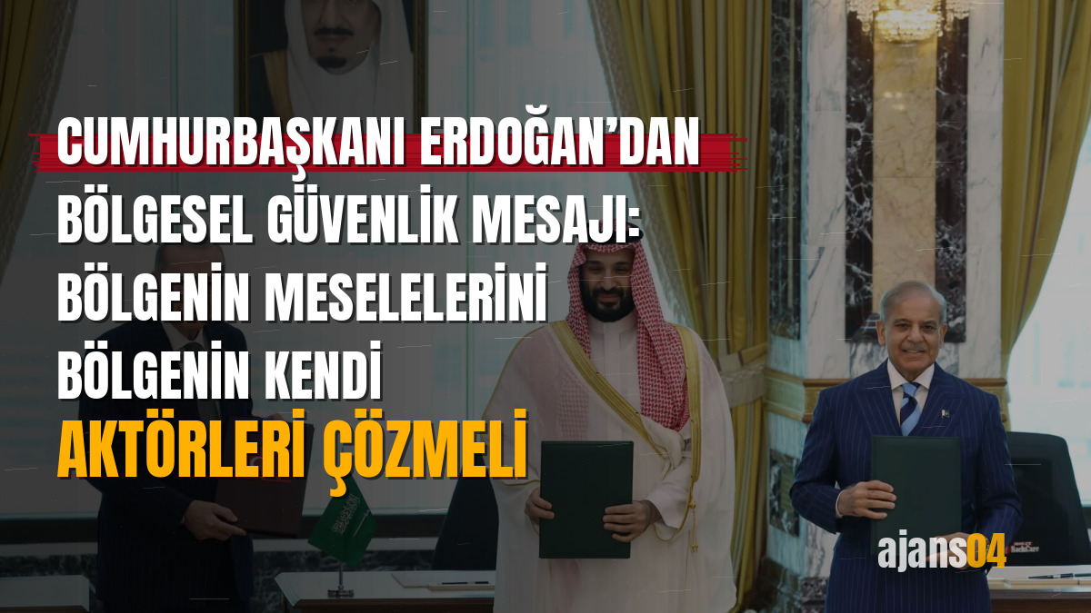 Cumhurbaşkanı Erdoğan’dan bölgesel güvenlik mesajı: Bölgenin meselelerini bölgenin kendi aktörleri çözmeli
