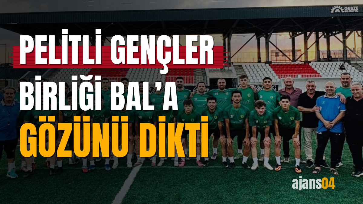 Pelitli Gençler Birliği BAL’a gözünü dikti