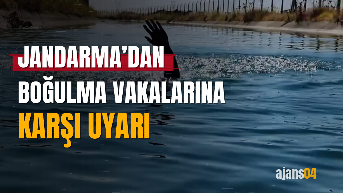 Jandarma’dan boğulma vakalarına karşı uyarı