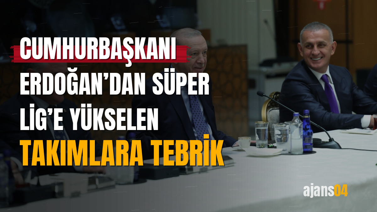 Cumhurbaşkanı Erdoğan’dan Süper Lig’e yükselen takımlara tebrik