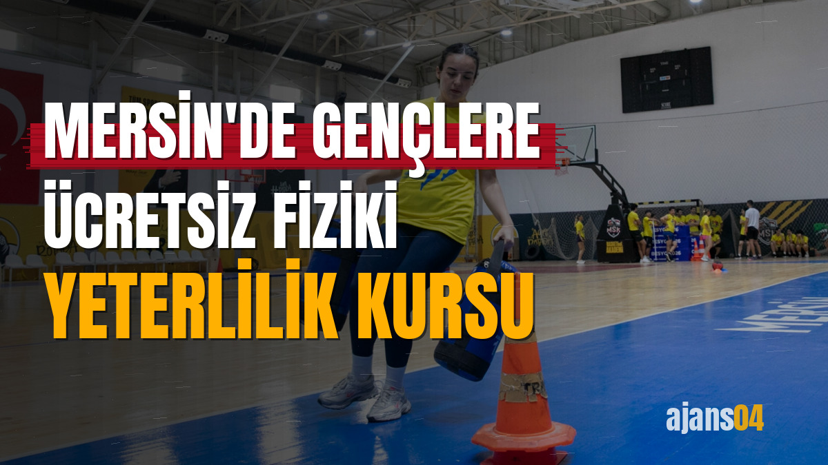 Mersin'de gençlere ücretsiz fiziki yeterlilik kursu